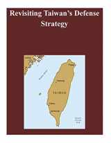 9781502929587-1502929589-Revisiting Taiwan's Defense Strategy