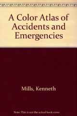 9780683060003-0683060007-A Color Atlas of Accidents and Emergencies