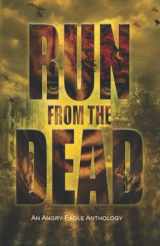 9781736604380-1736604384-Run from the Dead: A Zombie Anthology