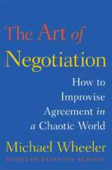 9781451690422-1451690428-The Art of Negotiation: How to Improvise Agreement in a Chaotic World