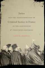 9781469622187-1469622181-Juries and the Transformation of Criminal Justice in France in the Nineteenth and Twentieth Centuries (Studies in Legal History)