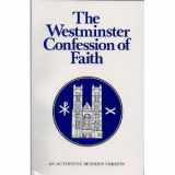 9780961430351-0961430354-The Westminster Confession of Faith : An Authentic Modern Version