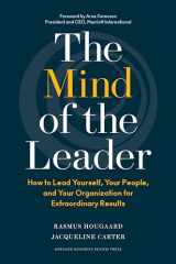 9781633693425-1633693422-The Mind of the Leader: How to Lead Yourself, Your People, and Your Organization for Extraordinary Results
