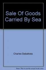 9780406113603-0406113602-Sale Of Goods Carried By Sea