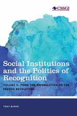9781786605696-1786605694-Social Institutions and the Politics of Recognition: From the Reformation to the French Revolution (Studies in Social and Global Justice, 2) (VOLUME II)