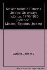 9789681201975-9681201973-México frente a Estados Unidos: Un ensayo histórico, 1776-1980 (Colección México--Estados Unidos) (Spanish Edition)