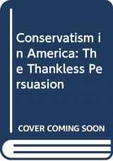 9780313227202-0313227209-Conservatism in America: The Thankless Persuasion