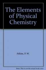 9780716723646-0716723646-The Elements of Physical Chemistry