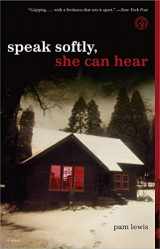 9780743255400-0743255402-Speak Softly, She Can Hear: A Novel