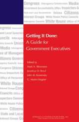 9780742566019-0742566013-Getting It Done: A Guide for Government Executives (IBM Center for the Business of Government)