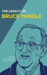 9781942951902-1942951906-The Legacy of Bruce Yandle (Advanced Studies in Political Economy)