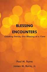 9781499708097-1499708092-Blessing Encounters: Creating Family One Blessing at a Time