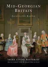 9780747807995-074780799X-Mid-Georgian Britain: 1740–69 (Shire Living Histories)