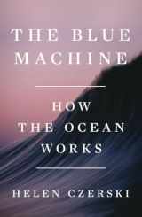 9781324006718-1324006714-The Blue Machine: How the Ocean Works