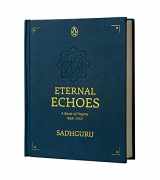 9780670096466-0670096466-Eternal Echoes: A Book of Poems: 1994–2021, From the New York Times bestselling author, Sadhguru, a rare poetry anthology, a collector's edition ... a ... a collector's edition perfect for gifting