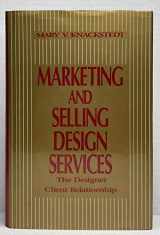 9780442010737-0442010737-Marketing and Selling Design Services: The Designer Client Relationship