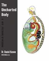 9781999314309-1999314301-The Uncharted Body: A New Textbook of Medicine