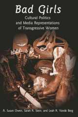 9780820461502-0820461504-Bad Girls: Cultural Politics and Media Representations of Transgressive Women (Frontiers in Political Communication)