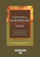 9781458747464-1458747468-Surviving a Borderline Parent: How to Heal Your Childhood Wounds & Build Trust, Boundaries, and Self-Esteem