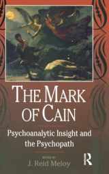 9780881633108-0881633100-The Mark of Cain: Psychoanalytic Insight and the Psychopath