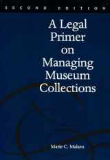 9781560987871-1560987871-A Legal Primer on Managing Museum Collections, 2nd Edition