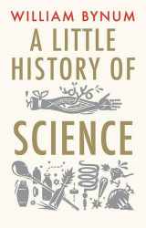 9780300136593-0300136595-A Little History of Science (Little Histories)