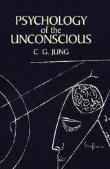 9780486424996-0486424995-Psychology of the Unconscious