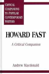 9780313294938-0313294933-Howard Fast: A Critical Companion (Critical Companions to Popular Contemporary Writers)