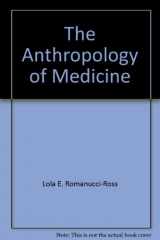 9780897890137-0897890132-The Anthropology of Medicine: From Culture to Method