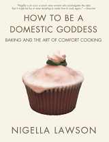 9780786886814-0786886811-How to Be a Domestic Goddess: Baking and the Art of Comfort Cooking