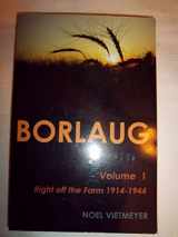 9780578041254-0578041251-Borlaug; Volume 1, Right off the Farm 1914-1944