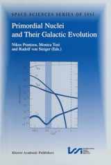 9780792351146-0792351142-Primordial Nuclei and Their Galactic Evolution (Space Sciences Series of ISSI)
