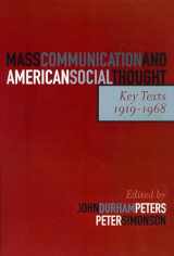 9780742528390-0742528391-Mass Communication and American Social Thought: Key Texts, 1919-1968 (Critical Media Studies: Institutions, Politics, and Culture)