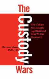 9780465015290-0465015298-The Custody Wars: Why Children Are Losing The Legal Battle, And What We Can Do About It