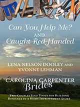 9781410417992-1410417999-Can You Help Me? and Caught Red-Handed: Tow Couples Find Tools for Building Romance in a Home Improvement Store (Carolina Carpenter Brides: Thorndike Press Large Print Christian Fiction)