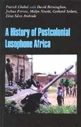 9780253341877-0253341876-A History of Postcolonial Lusophone Africa