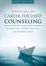 9781516513291-1516513290-Essentials of Career Focused Counseling: Integrating Theory, Practice, and Neuroscience