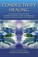 9781570973734-1570973733-Conductivity Healing (Energy-Healing Practices That Support An Intelligent, Harmonious, and Flowing Re-Integration of The Physical and Etheric Dimensions of The Human Body)