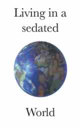 9781950869008-1950869008-Living in a sedated World: Wired to God
