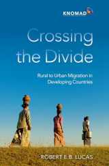 9780197602157-0197602150-Crossing the Divide: Rural to Urban Migration in Developing Countries