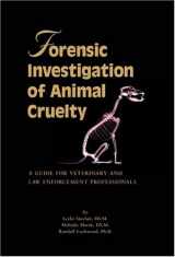 9780974840062-0974840068-Forensic Investigation of Animal Cruelty: A Guide for Veterinary and Law Enforcement Professionals by Sinclair, Leslie, Merck, Melinda, Lockwood, Randall (2006) Paperback