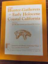 9780917956706-0917956702-Hunter-Gatherers of Early Holocene Coastal California (Perspectives in California Archaeology)