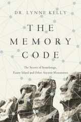 9781681777436-1681777436-The Memory Code: The Secrets of Stonehenge, Easter Island and Other Ancient Monuments