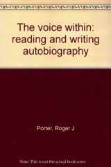 9780394316611-0394316614-The voice within: reading and writing autobiography