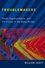 9780813551890-0813551897-Troublemakers: Power, Representation, and the Fiction of the Mass Worker (The American Literatures Initiative)