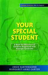 9781843106609-1843106604-Your Special Student: A Book for Educators of Children Diagnosed with Asperger Syndrome (Asperger Syndrome: After the Diagnosis)