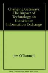 9780934485234-0934485232-Changing Gateways: The Impact of Technology on Geoscience Information Exchange