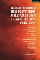 9781350289307-1350289302-The Height of Summer: New Plays from Williamstown Theatre Festival 2015-2021: Paradise Blue; Cost of Living; Actually; Where Storms Are Born; Selling Kabul; Grand Horizons