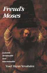 9780300057560-0300057563-Freud's Moses: Judaism Terminable and Interminable (The Franz Rosenzweig Lecture Series)