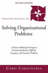 9781949804546-1949804542-Solving Organizational Problems: A Proven Method for Groups to Permanently Resolve Difficult, Complex, and Persistent Problems